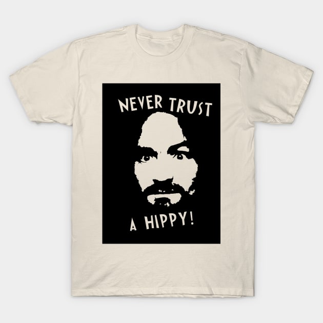 Never Trust a Hippies T-Shirt by Nostic Studio